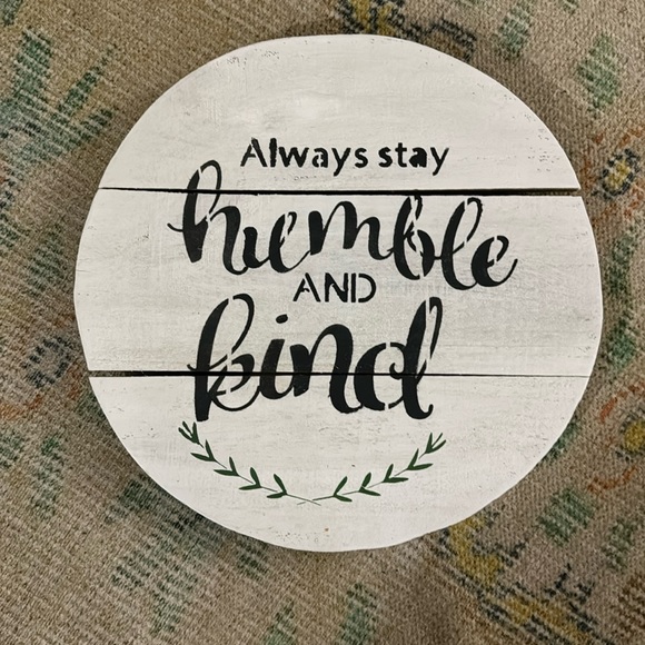 “Always Stay Humble and Kind” Round Sign - Picture 1 of 2